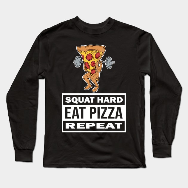 Squat Hard Eat Pizza Repeat Pizza Piece With Dumbbell Long Sleeve T-Shirt by Cedinho